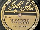 L.C. WILLIAMS GOLD STAR You Can Take It With You Baby/ Strike Blues
