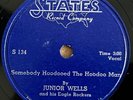 JUNIOR WELLS STATE  Somebody Hoodooed The Hoodoo Man/ Junior’s Wail