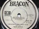 SOUND BARRIER-SHE ALWAYS COMES BACK TO ME/GROOVIN' SLOW-BEACON-BEA109-NICE COPY