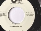The Spinners - What More Could A Boy Ask For / I’ll Always Love You - Mint