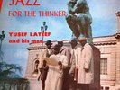 Yusef Lateef - Jazz For The Thinker, LP, (Vinyl)