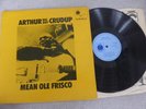 Arthur Big Boy Crudup Mean Ole Frisco 1970 UK Original LP Blue Horizon M7-63855