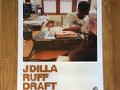 J Dilla / Ruff Draft Poster Official