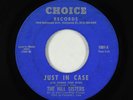 Northern Soul 45 - Hill Sisters - Just In Case (You Change Your Mind) - Choice
