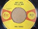 IRMA THOMAS- DON'T MESS WITH MY MAN / SET ME FREE - OG UK SUE 45 - WI 372 - CLIP
