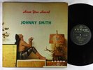 Johnny Smith - Have You Heard LP - Arrow - Hammond Organ Cheesecake Mono DG VG+