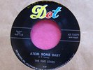 THE FIVE STARS - Atom Bomb Baby / You Sweet Little Thing -clean 45 rpm Dot 15579