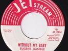 EUGENE GAMBLE Without My Baby RARE FANTASTIC northern soul 45 r&b LISTEN
