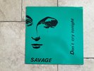 Savage ‎_ Don't Cry Tonight _ Vinyl 33rpm 12