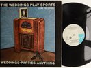 WEDDINGS, PARTIES, ANYTHING     the weddings play sports  mini LP