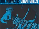 Idle Moments (Blue Note Classic Vinyl Edition) by Green, Grant (Record, 2021)