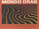 MONDO DRAG - Through The Hourglass - Vinyl (translucent orange vinyl LP)