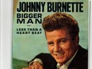 JOHNNY BURNETTE - 45  - Bigger Man     W/ RARE PICTURE SLEEVE