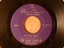 The Alan Franklin Explosion Bye Bye Baby/Piece Of Your Love RARE  Garage, Psych