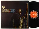 Yusef Lateef - Jazz 'Round The World LP - Impulse - A-56 Mono RVG