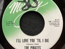 I'll Love You 'Till I Die/Mind Over Matter by The Pirates (Mel-O-Dy M-105) 7