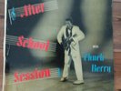 Chuck Berry: After School Session LP Vinyl US Chess Mono 1957