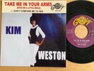 KIM WESTON -TAKE ME IN YOUR ARMS / DON’T COMPARE ME WITH HER - USA 7” PIC SLEEVE