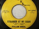 Rare Soul 45 Fuller Bros. Stranger At My Door / Instrumental
