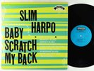 Slim Harpo - Baby Scratch My Back LP - Excello Reissue VG+ Shrink