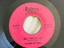 BIG BAD SHINGALING FLAME N’ KING RARE 1967 7” Soul Funk Raines Only Time Can Tel