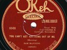 Okeh #8568: Sam Manning/Caribbean Ser.-You Can't Get Anything Out Of Me/Lita EE-