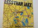 Borders & Boundaries - Less Than Jake 12”