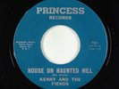 Garage Surf Halloween 45 - Kenny & The Fiends - House On Haunted Hill - Princess