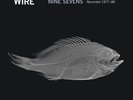 WIRE - Nine Sevens - Vinyl Record - F600z