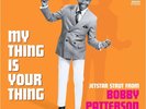 Bobby Patterson - My Thing Is Your Thing: Jetstar Strut from Bobby Patterson ...