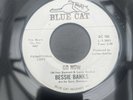 BESSIE BANKS. GO NOW. BLUE CAT DEMO.MINT CONDITION.NORTHERN SOUL
