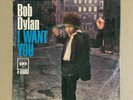 Bob Dylan - I Want You / Just Like Tom Thumb’s Blues w/picture sleeve