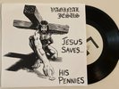 VAGINAL JESUS-Jesus Saves.. His Pennies 7”RARE BLACK VINYL Anal Cunt Mudoven