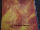 NINE INCH NAILS Broken ORIGINAL 1992 UK 1ST PRESS VINYL MINI LP & 7