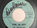The Executives Come On Baby / Why Revenge rare socal doo-wop r&b 45 hear