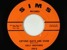 Northern Soul 45 - Kelly Brothers - Crying Days Are Over - Sims VG+