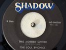 The Soul Phonics 45 - This Mother Sucker - Shadow - VG+ (My Personal Copy)