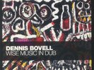BOVELL, Dennis - Wise Music In Dub - Vinyl (gatefold 2xLP)