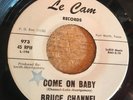 HEAR - TEXAS ROCKABILLY BOP - BRUCE CHANNEL/RONNIE DAWSON -COME ON BABY - LE CAM