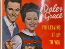 Dale & Grace - I'm Leaving It Up To You (7