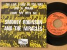 SMOKEY ROBINSON & THE MIRACLES -  THE LOVE I SAW WAS JUST A MIRAGE  - DUTCH 7”