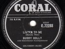 BUDDY HOLLY  78  LISTEN TO ME / I'M GONNA LOVE YOU TOO  UK CORAL Q 72288 V+