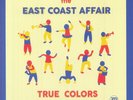 EAST COAST AFFAIR, The - True Colours - Vinyl (LP)