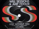 WILL SESSIONS & AMP FIDDLER - LOST WITHOUT YOU - 45 RARE MODERN SOUL;R&B BOOGIE