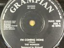 Nomads - I'm Coming Home / Hey Little Girl - OG UK Grampian 7