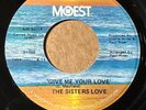 THE SISTERS LOVE MoWest GIVE ME YOUR LOVE / A BETTER MAN THAN YOU  VG   LISTEN
