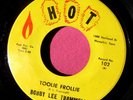 BOBBY LEE TRAMMELL - Toolie Frollie / Betty Jean - 45 rpm - Hot 102