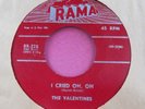 THE VALENTINES - I Cried Oh, Oh / Don't Say Goodbye -super clean 45 rpm Rama 228