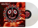 Shelter - Mantra - Ltd Edt Ind Numbered White Vinyl