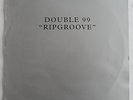 DOUBLE 99 - RIPGROOVE 12